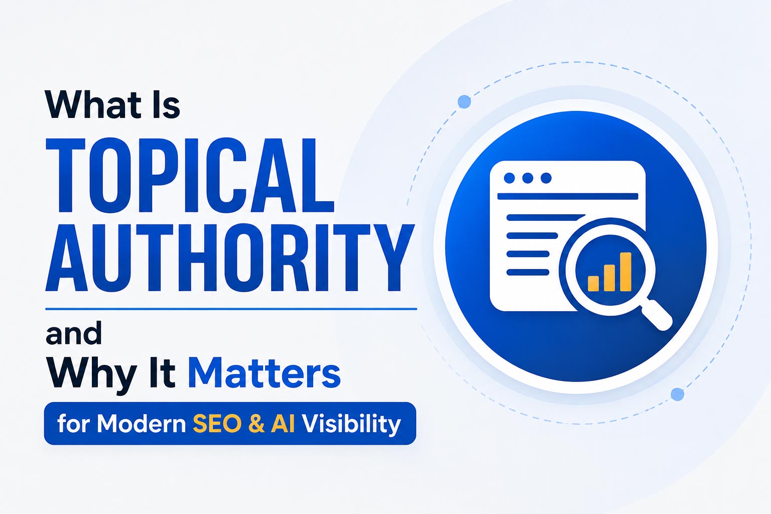 Topical Authority: The Foundation Of SEO & AI Visibility