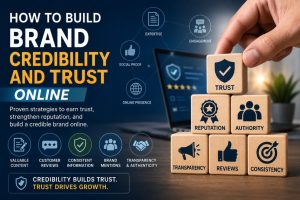 How to Build Brand Credibility and Trust Online